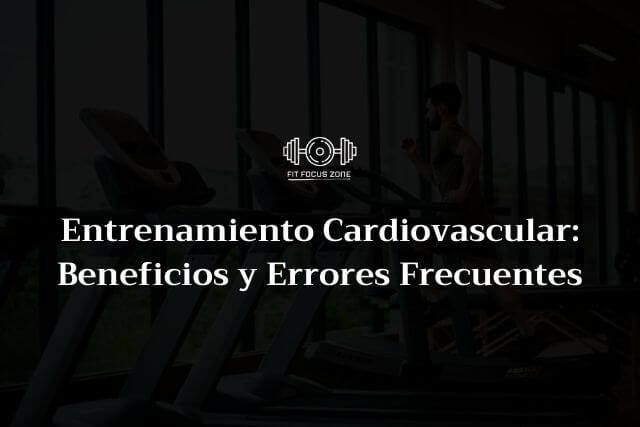 Entrenamiento Cardiovascular: Beneficios y Errores Frecuentes – 83