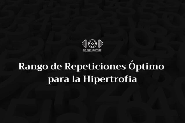 Rango de Repeticiones Óptimo para la Hipertrofia: Un Enfoque Basado en Ciencia y Experiencia – 95