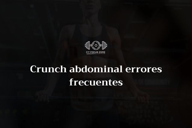 Crunch abdominal errores frecuentes – 108