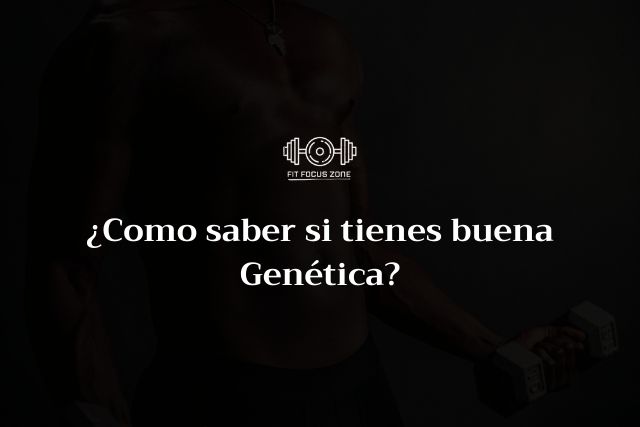 ¿Como saber si tienes buena Genética? – 112