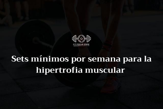 Sets mínimos por semana para la hipertrofia muscular – 130