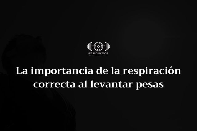 La importancia de la respiración correcta al levantar pesas – 140