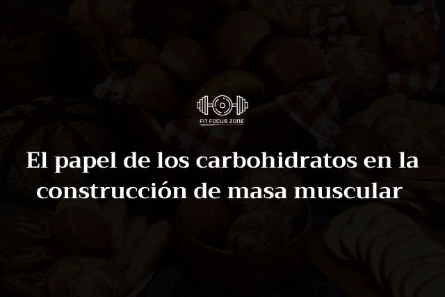 El papel de los carbohidratos en la construcción de masa muscular – 146