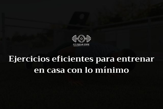 Ejercicios eficientes para entrenar en casa con lo mínimo – 149