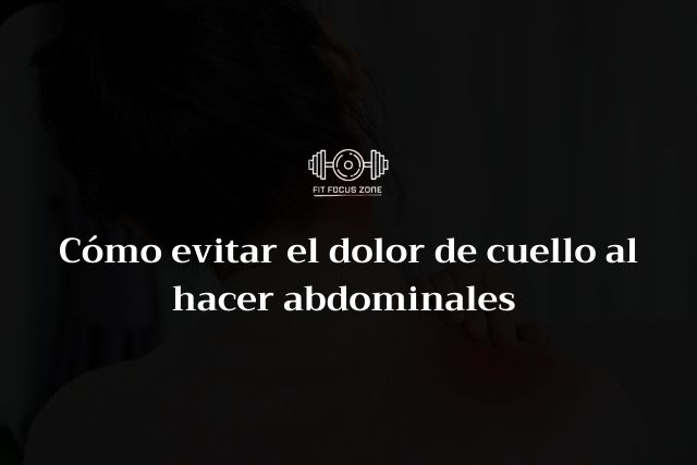 Cómo evitar el dolor de cuello al hacer abdominales – 164