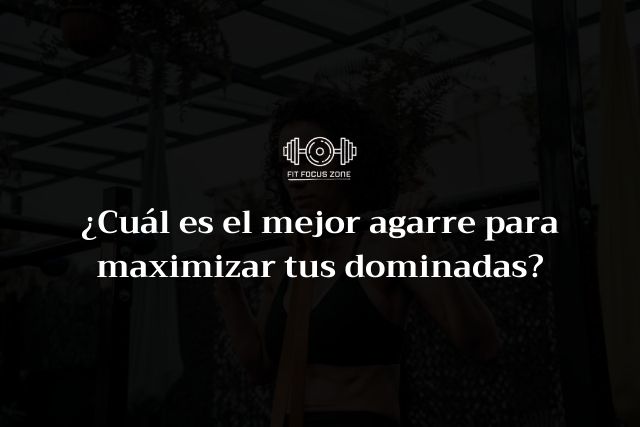 ¿Cuál es el Mejor Agarre para Maximizar tus Dominadas? – 166