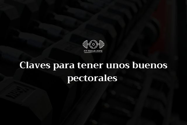 Claves para tener unos buenos pectorales – 171