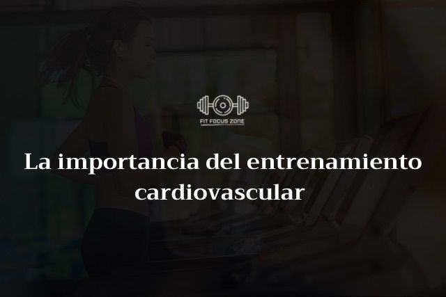 La importancia del entrenamiento cardiovascular – 3