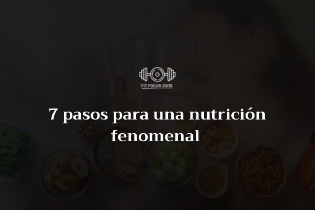 7 Pasos Para Una Nutrición Fenomenal – 8