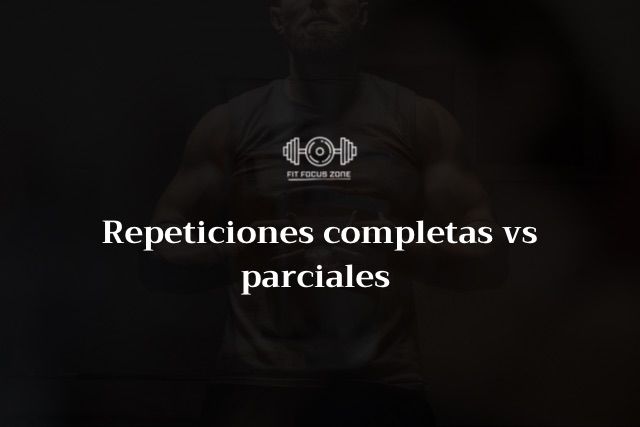 Repeticiones completas vs repeticiones parciales – 31