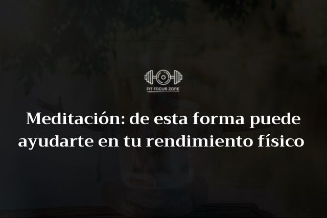 Meditación: de esta forma puede ayudarte en tu rendimiento físico – 34