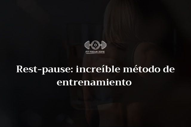 Rest-pause increible metodo de entrenamiento avanzado – 37