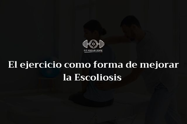 El ejercicio como forma de mejorar la Escoliosis – 174