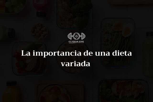 La importancia de una dieta variada – 182